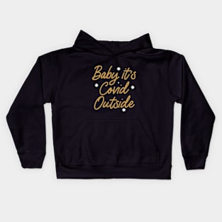 baby its covid outside Kids Hoodie